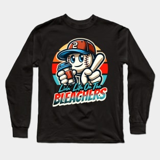 Living Life on the Bleachers Long Sleeve T-Shirt